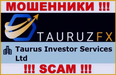 Информация про юридическое лицо интернет ворюг TauruzFX Com - Taurus Investor Services Ltd, не сохранит Вас от их загребущих рук