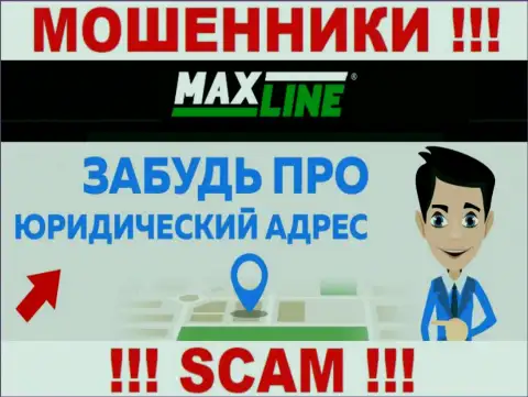 На информационном сервисе организации MaxLine не представлены сведения относительно ее юрисдикции - это обманщики